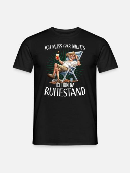 Ich muss gar nichts ich bin im Ruhestand - Männer T-Shirt - Schwarz