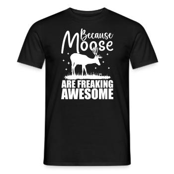 Because Moose Are Freaking Awesome | Moose Lover - Men's T-Shirt - black - Front - AI Model Male 178 light (178cm)