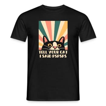 Funny Retro Cat Design – Tell Your Cat PSPS - Men's T-Shirt - black - Front - AI Model Male 178 light (178cm)