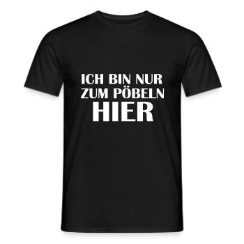 Ich bin nur zum Pöbeln HIER - Männer T-Shirt - Schwarz - Vorne - AI Model Male 178 light (178cm)