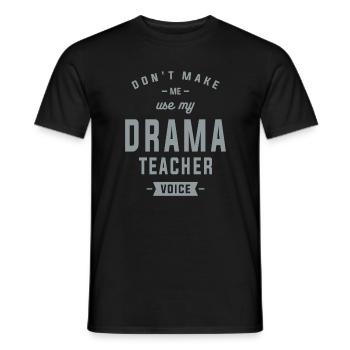 Drama Teacher Funny Job Occupation - Men's T-Shirt - black - Front - AI Model Male 178 light (178cm)