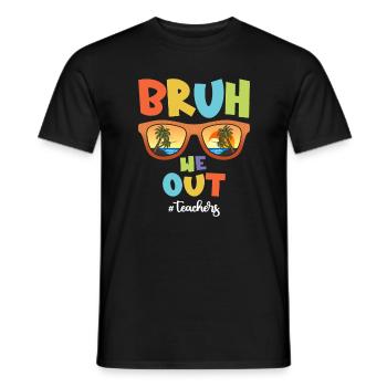 Bruh We Out Teachers - Last Day of School - Men's T-Shirt - black - Front - AI Model Male 178 light (178cm)