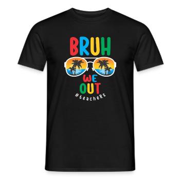 Bruh We Out - Teachers the Last Day of School - Men's T-Shirt - black - Front - AI Model Male 178 light (178cm)