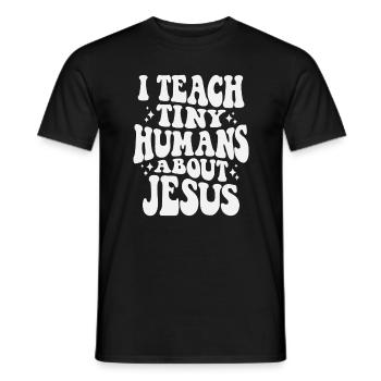 Inspire Faith with I Teach Tiny Humans About Jesus - Men's T-Shirt - black - Front - AI Model Male 178 light (178cm)