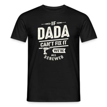 If Dada Can't Fix It We're All Screwed Funny - Men's T-Shirt - black - Front - AI Model Male 178 light (178cm)