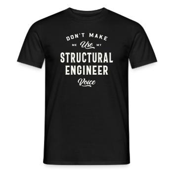 Don't Make Me Use My Structural Engineer Voice - Men's T-Shirt - black - Front - AI Model Male 178 light (178cm)