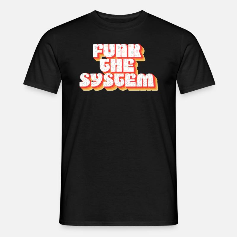 FUNK THE SYSTEM - Männer T-Shirt - Schwarz