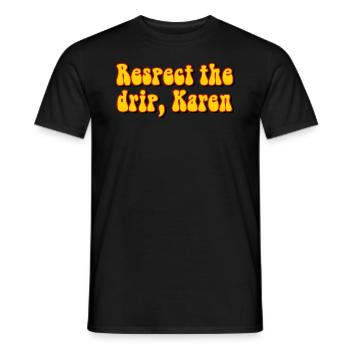 Respektiere Karen Meme - Männer T-Shirt - Schwarz - Vorne - AI Model Male 178 light (178cm)