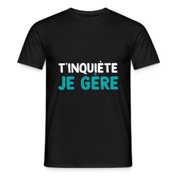 t'inquiete je gere cadeau homme, papa, tonton - T-shirt homme - noir - Devant - AI Model Male 178 light (178cm)