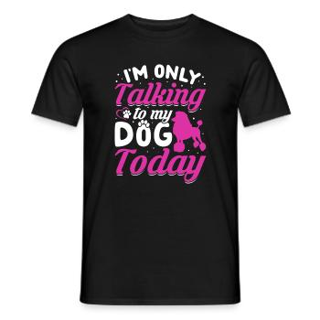 Poodle I only talk to the dog Funny graphics - Men's T-Shirt - black - Front - AI Model Male 178 light (178cm)