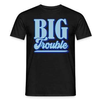 Big Trouble | Farben änderbar - Männer T-Shirt - Schwarz - Vorne - AI Model Male 178 light (178cm)