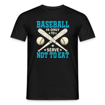 Baseball ist nur zum Dienen, nicht zum Essen - - Männer T-Shirt - Schwarz - Vorne - AI Model Male 178 light (178cm)