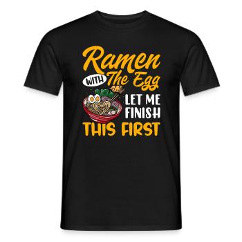 Ramen mit dem Ei, lass mich das zuerst beenden - - Männer T-Shirt - Schwarz - Vorne - AI Model Male 178 light (178cm)