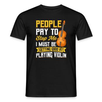 People Pay to Stop Me - Violin - Men's T-Shirt - black - Front - AI Model Male 178 light (178cm)