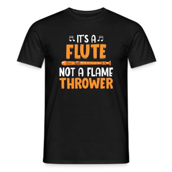 Es ist eine Flöte, kein Flammenwerfer - Flöte - Männer T-Shirt - Schwarz - Vorne - AI Model Male 178 light (178cm)