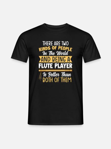 Flötenspieler ist besser als beide - Flöte - Mænd T-shirt - sort