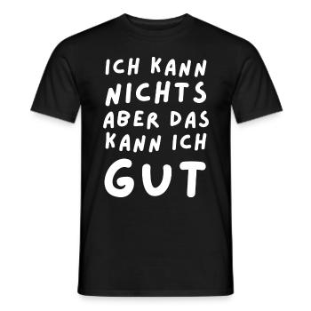 Ich kann NICHTS aber das kann ich GUT - Männer T-Shirt - Schwarz - Vorne - AI Model Male 178 light (178cm)