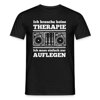 DJ Deejay Djing Shirt T-Shirt Keine Therapie DJ 1 - Männer T-Shirt - Schwarz - Vorne - AI Model Male 178 light (178cm)