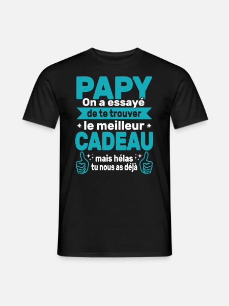 Papy On A Essayé De Te Trouver Le Meilleur Cadeau - T-shirt homme - noir