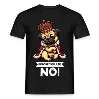 Before You Ask Mops Möpse Mopsbesitzer Mopshalter - Männer T-Shirt - Schwarz - Vorne - AI Model Male 178 light (178cm)