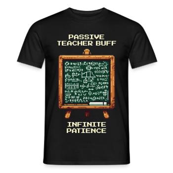 Passive Teacher Empowerment: Infinite Patience - Men's T-Shirt - black - Front - AI Model Male 178 light (178cm)