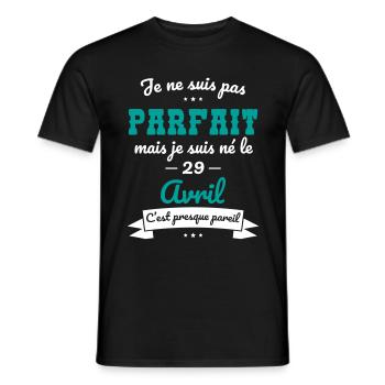 Anniversaire - Pas parfait mais né le 29 Avril - T-shirt homme - noir - Devant - AI Model Male 178 light (178cm)