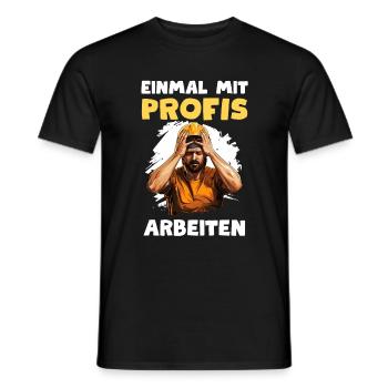 Einmal mit Profis arbeiten Handwerker Bauarbeiter - Männer T-Shirt - Schwarz - Vorne - AI Model Male 178 light (178cm)