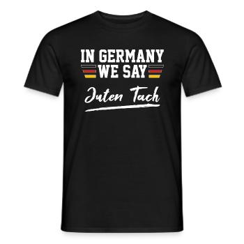 In Germany we say Juten Tach - Begrüßung - Männer T-Shirt - Schwarz - Vorne - AI Model Male 178 light (178cm)