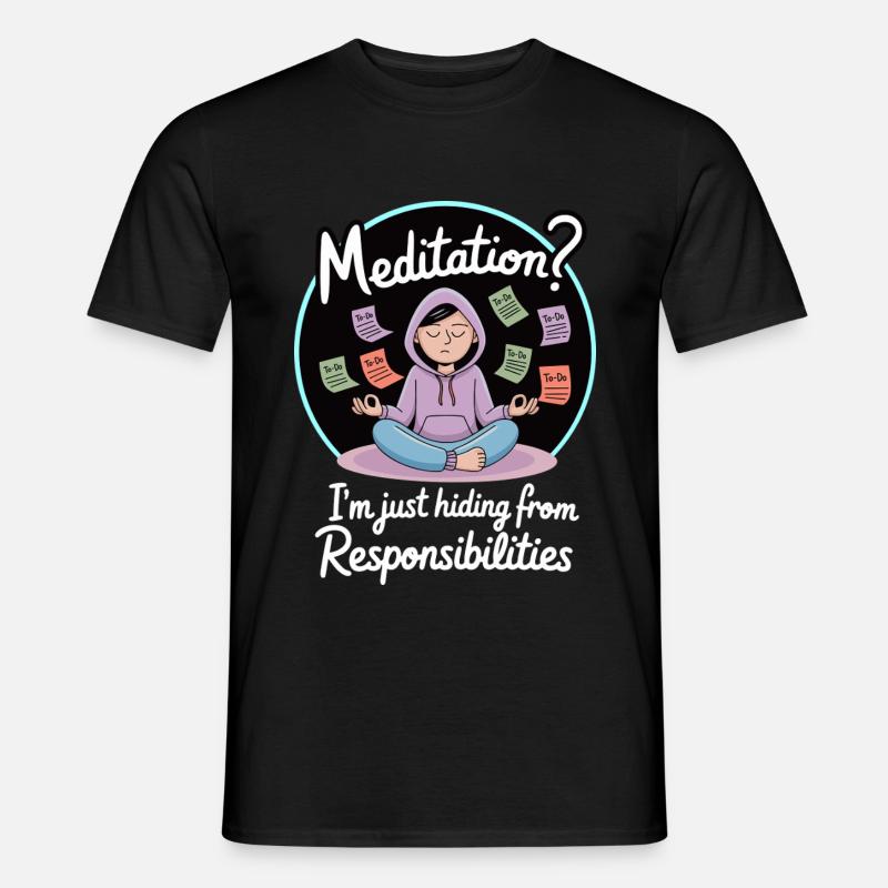 Funny Meditation Avoiding Responsibilities - Männer T-Shirt - Schwarz
