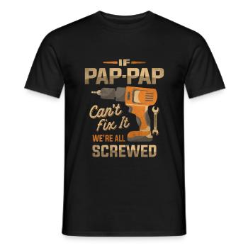 If Pap-Pap Can't Fix It We're All Screwed Grandpa - Men's T-Shirt - black - Front - AI Model Male 178 light (178cm)