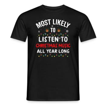 Am ehesten, um Das ganze Jahr über Weihnachtsmusik zu hören - Männer T-Shirt - Schwarz - Vorne - AI Model Male 178 light (178cm)