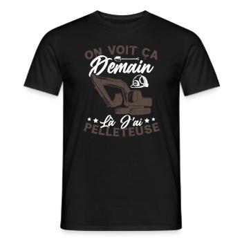 On voit ça demain là J'ai pelleteuse Humour Cadeau - T-shirt homme - noir - Devant - AI Model Male 178 light (178cm)