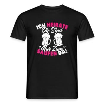 ich heirate die sind nur zum saufen da - Männer T-Shirt - Schwarz - Vorne - AI Model Male 178 light (178cm)