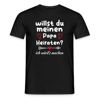 Willst du meinen Papa heiraten - Männer T-Shirt - Schwarz - Vorne - AI Model Male 178 light (178cm)