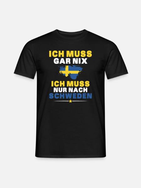 Ich Muss Gar Nix Ich Muss Nur Nach Schweden - Männer T-Shirt - Schwarz