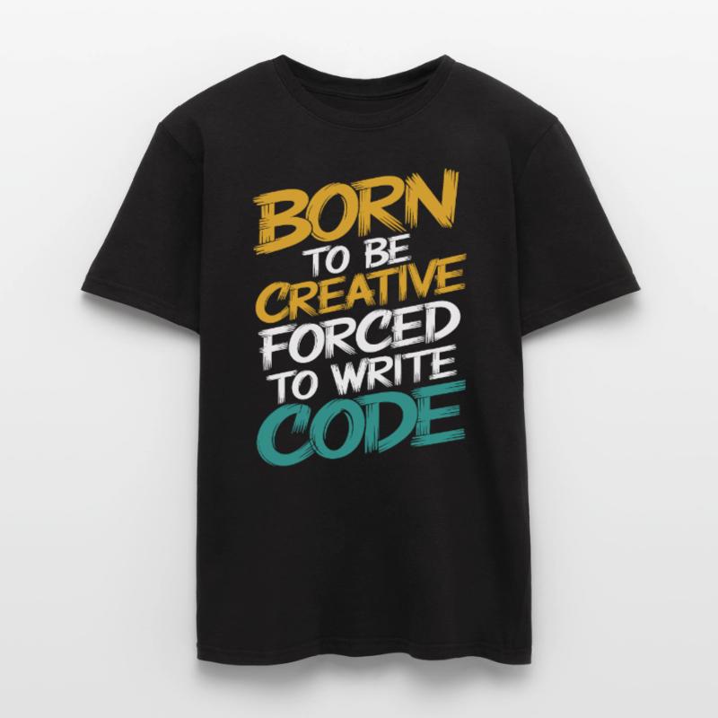 « Né pour être créatif, forcé d’écrire du code » T-shirt homme