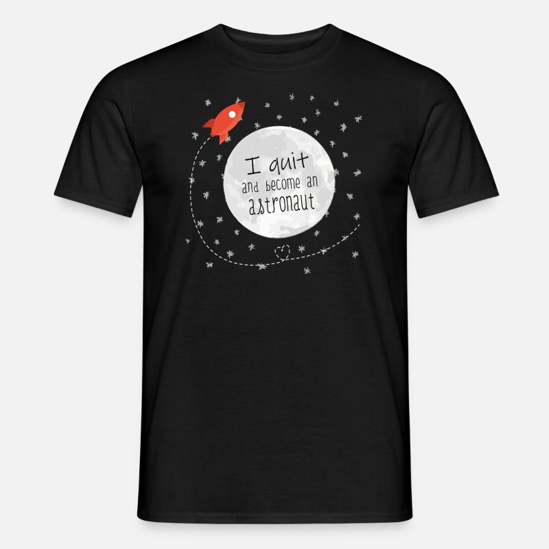 Je quitte et deviens astronaute - T-shirt homme - noir
