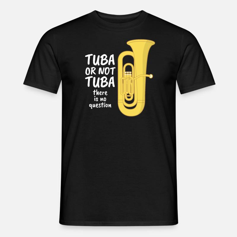 Tuba oder nicht Tuba - Keine Frage - Männer T-Shirt - Schwarz