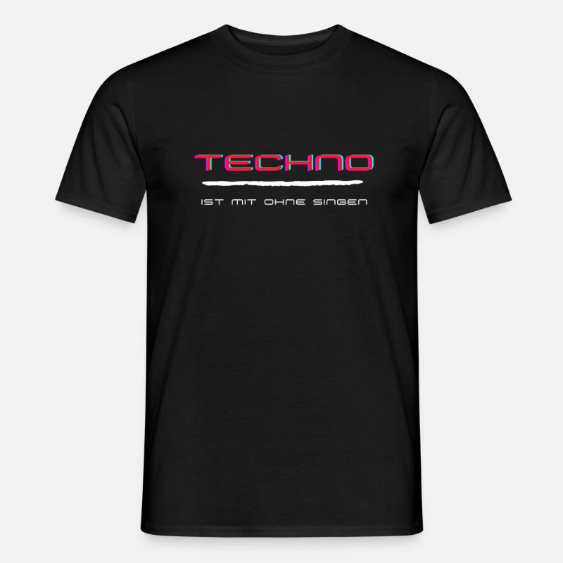 TECHNO ist mit ohne singen - Männer T-Shirt - Schwarz