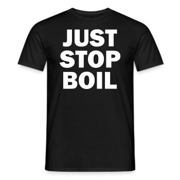 Just Stop Boil Sarcastic - Männer T-Shirt - Schwarz - Vorne - AI Model Male 178 light (178cm)