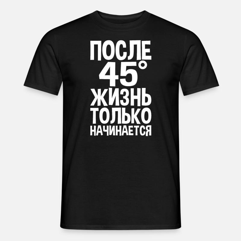 Das Leben beginnt erst nach 45 Spruch auf - Männer T-Shirt - Schwarz