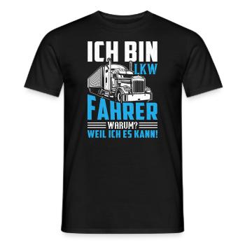 Ich bin Lkw Fahrer Warum Weil ich es kann - Männer T-Shirt - Schwarz - Vorne - AI Model Male 178 light (178cm)