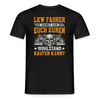 Lkw Fahrer Damit ihr euch euren Wohlstand kaufen k - Männer T-Shirt - Schwarz - Vorne - AI Model Male 178 light (178cm)