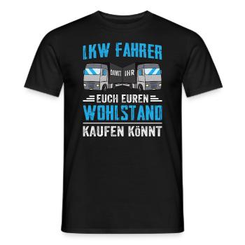 Lkw Fahrer Damit ihr euch euren Wohlstand kaufen k - Männer T-Shirt - Schwarz - Vorne - AI Model Male 178 light (178cm)