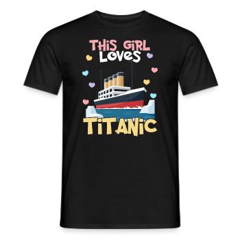 Titanic Ship, This Girl Loves the RMS Titanic - Men's T-Shirt - black - Front - AI Model Male 178 light (178cm)