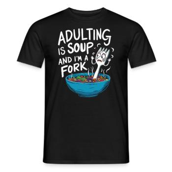 Adulting is Soup and I'm a Fork Funny Relatable - Men's T-Shirt - black - Front - AI Model Male 178 light (178cm)