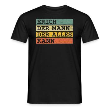 Der Mann Der Alles kann Erich - Männer T-Shirt - Schwarz - Vorne - AI Model Male 178 light (178cm)
