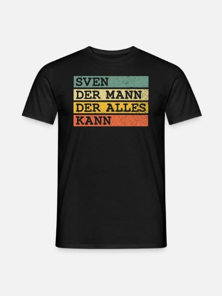 Der Mann Der Alles kann Sven - Männer T-Shirt - Schwarz