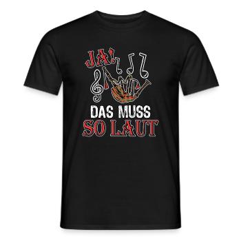 Ja das muss so laut! Schottland Dudelsack - Männer T-Shirt - Schwarz - Vorne - AI Model Male 178 light (178cm)