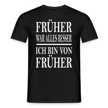Früher war alles besser Lustiges Fun Sprüche Shirt - Männer T-Shirt - Schwarz - Vorne - AI Model Male 178 light (178cm)